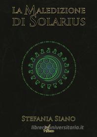 Ebook La maledizione di Solarius di Stefania Siano edito da Plesio Editore