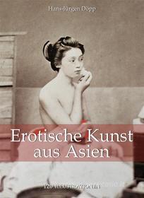 Ebook Erotische Kunst aus Asien 120 illustrationen di Hans-Jürgen Döpp edito da Parkstone International