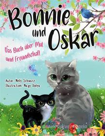 Ebook Bonnie und Oskar di Nelly Schwarz edito da Books on Demand