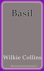 Ebook Basil di Wilkie Collins edito da Wilkie Collins