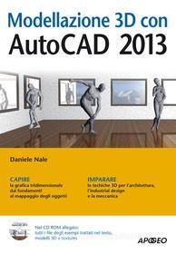 Ebook Modellazione 3D con AutoCAD 2013 di Daniele Nale edito da Feltrinelli Editore