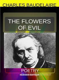 Ebook The Flowers of Evil di Charles Baudelaire edito da Raanan Editeur