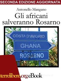 Ebook Gli africani salveranno Rosarno di Antonello Mangano edito da Publisher s23218