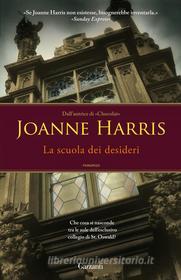 Ebook Le scuola dei desideri di Joanne Harris edito da Garzanti