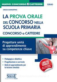 Ebook Concorso a Cattedre - La prova orale del concorso nella scuola primaria di Grazia Sammartino edito da Edizioni Simone