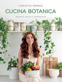 Ebook Cucina Botanica di Carlotta Perego edito da Edizioni Gribaudo