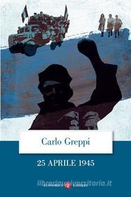 Ebook 25 aprile 1945 di Carlo Greppi edito da Editori Laterza
