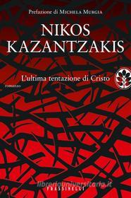 Ebook L'ultima tentazione di Cristo di Kazantzakis Nikos edito da Frassinelli