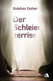 Ebook Der Schleier zerriss di Gulshan Esther, Thelma Sangster edito da Fontis Media