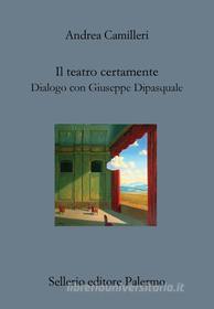 Ebook Il Teatro certamente di Andrea Camilleri edito da Sellerio Editore