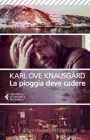 Ebook La pioggia deve cadere di Karl Ove Knausgård edito da Feltrinelli Editore