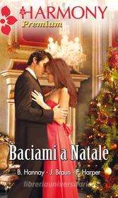 Ebook Baciami a natale di Barbara Hannay edito da HarperCollins Italia