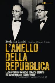 Ebook L' Anello della Repubblica di Stefania Limiti edito da Chiarelettere