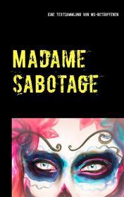 Ebook Madame Sabotage di Heike A. Röben edito da Books on Demand