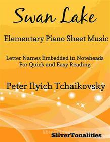 Ebook Swan Lake Elementary Piano Sheet Music di Silvertonalities edito da SilverTonalities