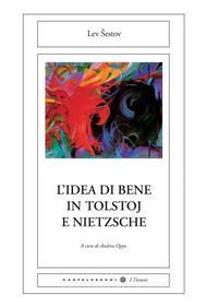 Ebook L'idea di bene in Tolstoj e Nietzsche di Lev Šestov edito da Castelvecchi