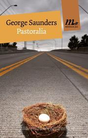 Ebook Pastoralia di Saunders George edito da minimum fax