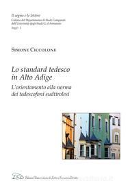 Ebook Lo Standard tedesco in Alto Adige di Simone Ciccolone edito da LED Edizioni Universitarie
