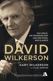 Ebook David Wilkerson di R.S.B. Sawyer, Gary Wilkerson edito da Fontis Media