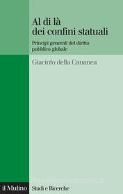 Ebook Al di là dei confini statuali di Giacinto Della Cananea edito da Società editrice il Mulino, Spa