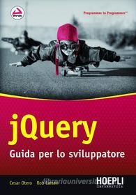 Ebook jQuery di Cesar Otero, Rob Larsen edito da Hoepli