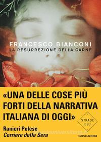 Ebook La resurrezione della carne di Bianconi Francesco edito da Mondadori