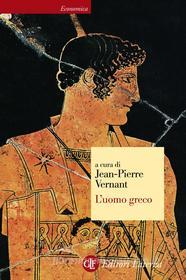 Ebook L'uomo greco di Jean-Pierre Vernant edito da Editori Laterza