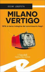 Ebook Milano vertigo di Oscar Logoteta edito da Fratelli Frilli Editori