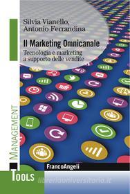 Ebook Il Marketing Omnicanale di Silvia Vianello, Antonio Ferrandina edito da Franco Angeli Edizioni