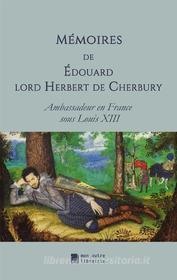 Ebook Mémoires di Édouard Herbert de Cherbury edito da Books on Demand