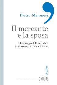 Ebook Il mercante e la sposa di Pietro Maranesi edito da EDB - Edizioni Dehoniane Bologna