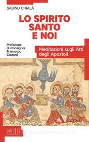 Ebook Lo Spirito Santo e noi di Sabino Chialà edito da EDB - Edizioni Dehoniane Bologna