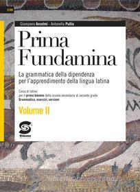 Ebook Prima Fundamina - Volume II di Giampiero Anselmi, Antonietta M. Pullia edito da Simone per la scuola