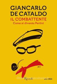 Ebook Il combattente di De Cataldo Giancarlo edito da Rizzoli