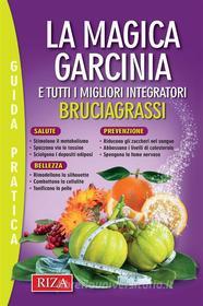 Ebook La magica Garcinia di Vittorio Caprioglio edito da Edizioni Riza