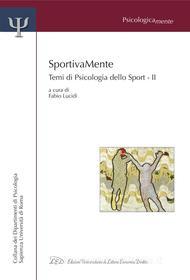 Ebook SportivaMente. Temi di Psicologia dello Sport - Parte II di AA. VV. edito da LED Edizioni Universitarie