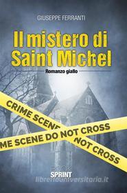 Ebook Il mistero di Saint Michel di Giuseppe Ferranti edito da Booksprint