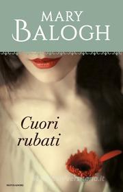 Ebook Cuori rubati (I Romanzi Emozioni) di Balogh Mary edito da Mondadori