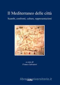 Ebook Il Mediterraneo delle città di Autori Vari edito da Viella Libreria Editrice