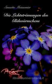 Ebook Die Lichtströmungen des Glühwürmchens di Sassette Meissonier edito da Books on Demand