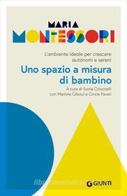 Ebook Uno spazio a misura di bambino di Montessori Maria edito da Giunti