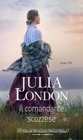 Ebook Il comandante scozzese di Julia London edito da HarperCollins