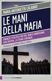 Ebook Le mani della mafia di Maria Antonietta Calabrò edito da Chiarelettere