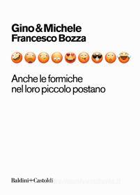 Ebook Anche le formiche nel loro piccolo postano di Gino Vignali, Michele Mozzati, Francesco Bozza edito da Baldini+Castoldi