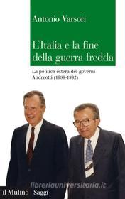 Ebook L'Italia e la fine della guerra fredda di Antonio Varsori edito da Società editrice il Mulino, Spa
