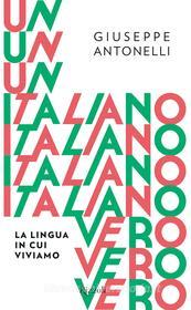 Ebook Un italiano vero di Antonelli Giuseppe edito da Rizzoli