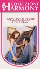 Ebook Lontano dal cuore di Lynne Graham edito da HarperCollins Italia
