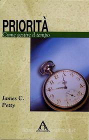 Ebook Priorità di James C. Petty edito da Alfa & Omega