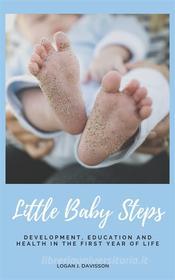 Ebook Little Baby Steps di Logan J. Davisson edito da Books on Demand