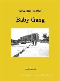Ebook Baby Gang di Salvatore Piscicelli edito da Salvatore Piscicelli